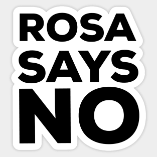 ROSA SAYS NO- Rosa Parks Retro 80s Style Design Sticker